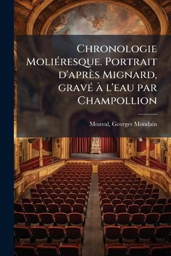 Cover image for Chronologie Moli Resque. Portrait D'Apr?'s Mignard, Grav L'Eau Par Champollion