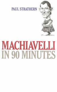 Cover image for Machiavelli in 90 Minutes