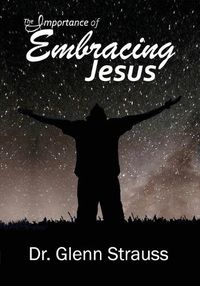 Cover image for The Importance of Embracing Jesus