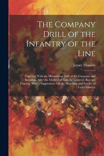 Cover image for The Company Drill of the Infantry of the Line