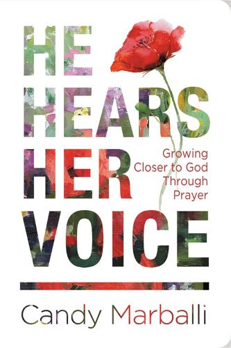 Cover image for He Hears Her Voice: Growing Closer to God Through Prayer