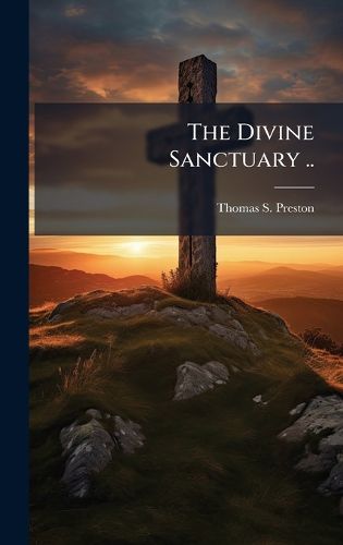 Cover image for The Divine Sanctuary ..