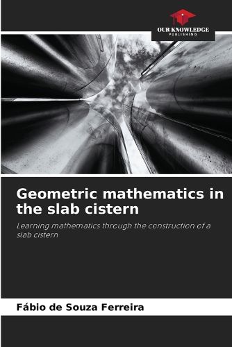 Cover image for Geometric mathematics in the slab cistern