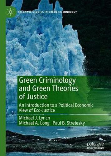 Green Criminology and Green Theories of Justice: An Introduction to a Political Economic View of Eco-Justice