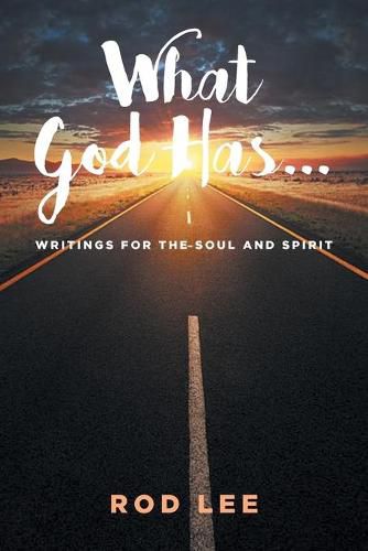 Cover image for What God Has...: Writings for the Soul and Spirit