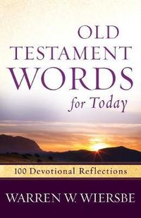Cover image for Old Testament Words for Today: 100 Devotional Reflections from the Bible