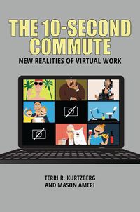 Cover image for The 10-Second Commute: New Realities of Virtual Work