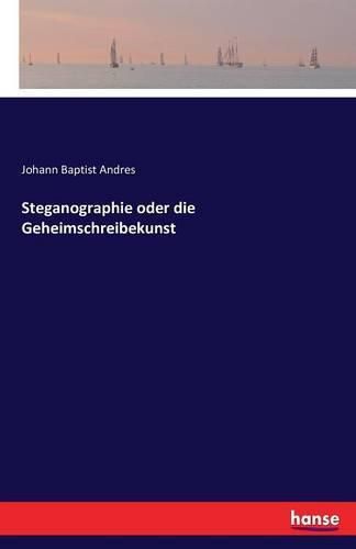 Cover image for Steganographie oder die Geheimschreibekunst