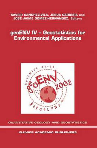 geoENV IV - Geostatistics for Environmental Applications: Proceedings of the Fourth European Conference on Geostatistics for Environmental Applications held in Barcelona, Spain, November 27-29, 2002