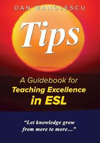 Cover image for Tips: A Guidebook for Teaching Excellence in ESL