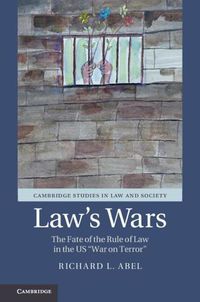 Cover image for Law's Wars: The Fate of the Rule of Law in the US 'War on Terror