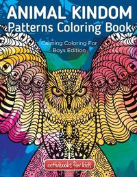 Cover image for Animal Kingdom Patterns Coloring Book: Calming Coloring For Boys Edition