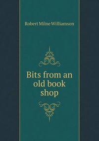 Cover image for Bits from an old book shop