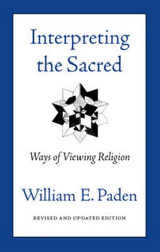 Interpreting The Sacred: Ways of Viewing Religion
