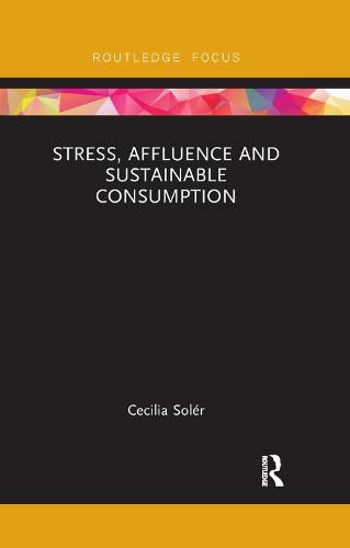 Cover image for Stress, Affluence and Sustainable Consumption