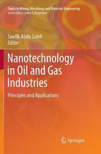 Cover image for Nanotechnology in Oil and Gas Industries: Principles and Applications