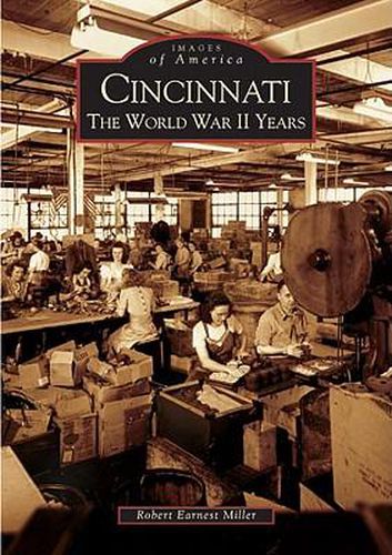 Cover image for Cincinnati: The World War II Years