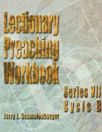 Cover image for Lectionary Preaching Workbook: Series VII: Cycle B