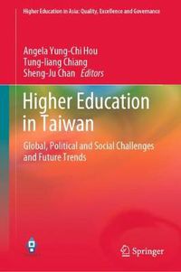 Cover image for Higher Education in Taiwan: Global, Political and Social Challenges and Future Trends