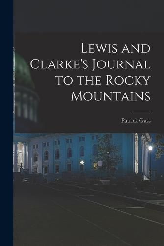 Lewis and Clarke's Journal to the Rocky Mountains