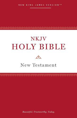 Cover image for NKJV, Holy Bible New Testament, Paperback, Comfort Print: Holy Bible, New King James Version