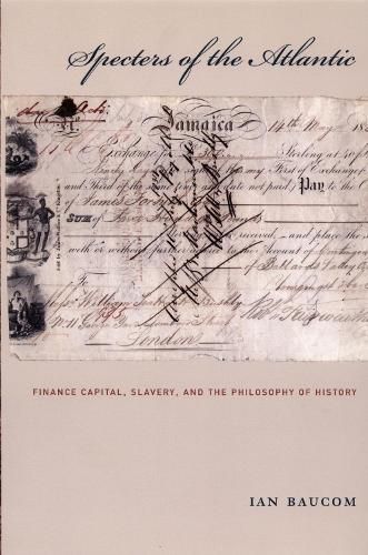 Cover image for Specters of the Atlantic: Finance Capital, Slavery, and the Philosophy of History