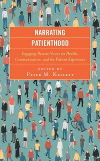 Cover image for Narrating Patienthood: Engaging Diverse Voices on Health, Communication, and the Patient Experience