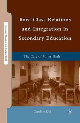 Race-Class Relations and Integration in Secondary Education: The Case of Miller High