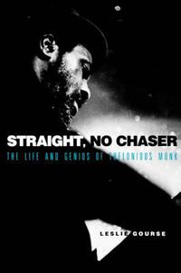 Cover image for Straight, No Chaser: The Life and Genius of Thelonious Monk