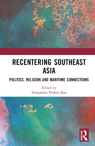 Recentering Southeast Asia