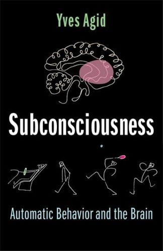 Cover image for Subconsciousness: Automatic Behavior and the Brain