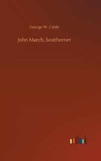 Cover image for John March, Southerner