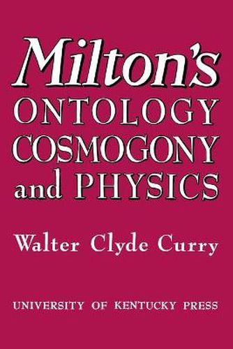 Cover image for Milton's Ontology, Cosmogony, and Physics