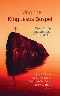 Cover image for Living the King Jesus Gospel