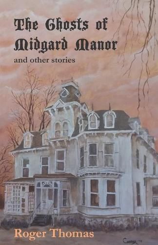 Cover image for The Ghosts of Midgard Manor: and other stories