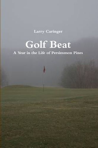 Cover image for Golf Beat: A Year in the Life of Persimmon Pines