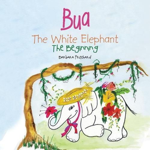 Cover image for Bua the White Elephant: The Beginning