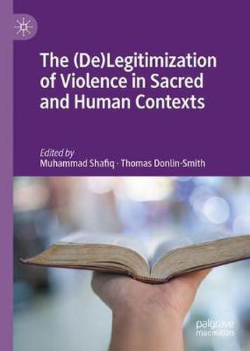 Cover image for The (De)Legitimization of Violence in Sacred and Human Contexts