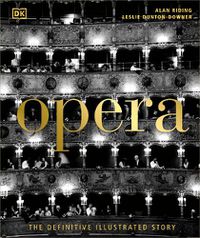 Cover image for Opera: The Definitive Illustrated Story