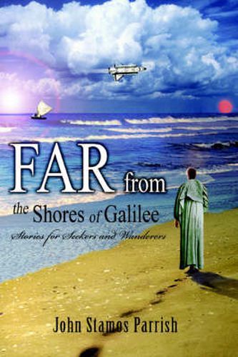 Cover image for Far From the Shores of Galilee: Stories for Seekers and Wanderers