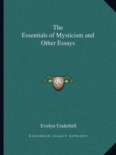 The Essentials of Mysticism and Other Essays