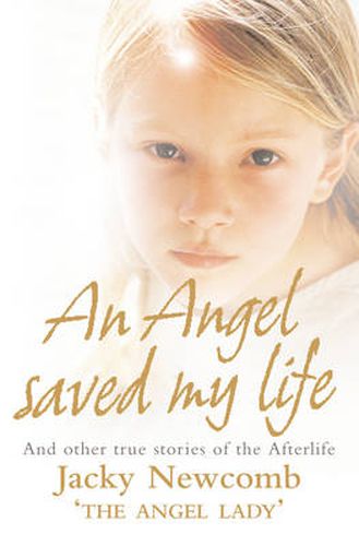 Cover image for An Angel Saved My Life: And Other True Stories of the Afterlife