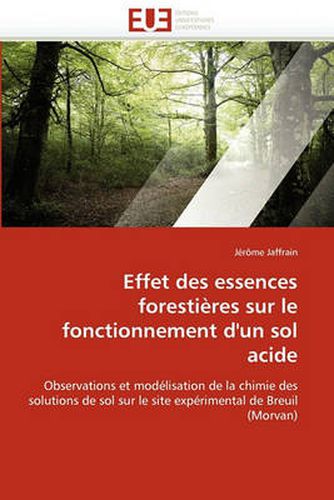 Cover image for Effet Des Essences Forestires Sur Le Fonctionnement D'Un Sol Acide