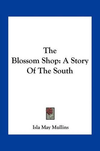 The Blossom Shop: A Story of the South