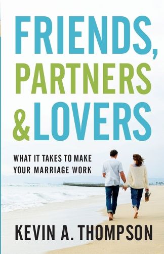 Cover image for Friends, Partners, and Lovers - What It Takes to Make Your Marriage Work