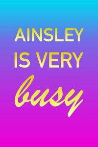Cover image for Ainsley: I'm Very Busy 2 Year Weekly Planner with Note Pages (24 Months) - Pink Blue Gold Custom Letter A Personalized Cover - 2020 - 2022 - Week Planning - Monthly Appointment Calendar Schedule - Plan Each Day, Set Goals & Get Stuff Done