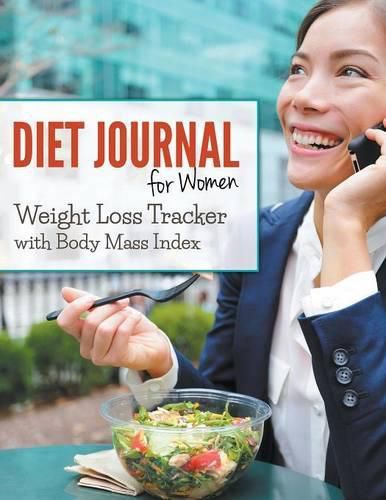 Cover image for Diet Journal For Women: Weight Loss Tracker with Body Mass Index