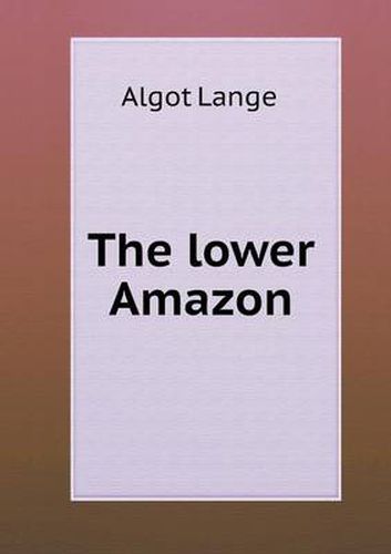 Cover image for The lower Amazon