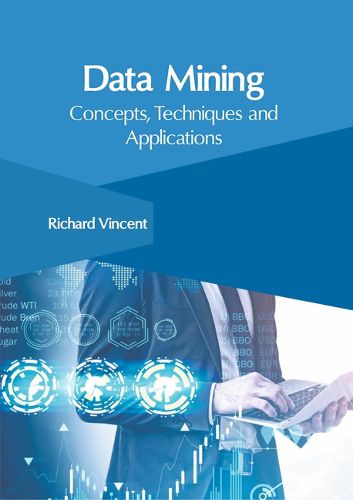 Cover image for Data Mining: Concepts, Techniques and Applications