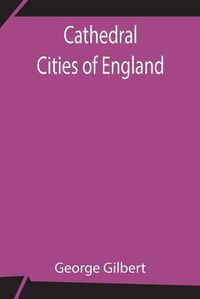 Cover image for Cathedral Cities of England